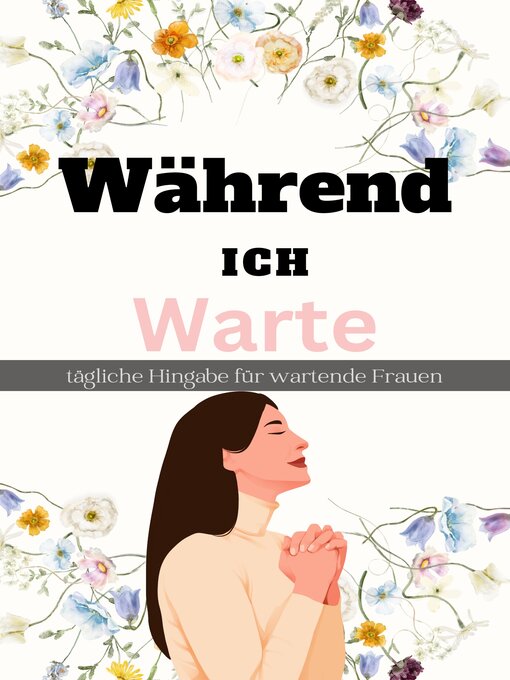 Title details for Während  Ich  Warte tägliche Hingabe für wartende Frauen by Die siegreiche Veröffentlichung - Available